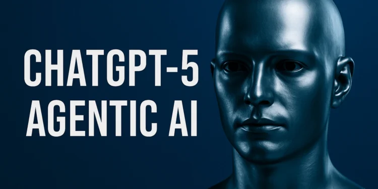 ChatGPT-5 etken yapay zeka özellikleri ve yenilikleri